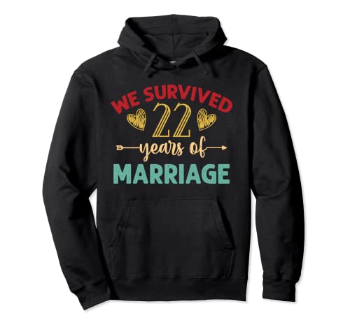 We Survived 22 Years of Marriage Couple 22ème anniversaire Sweat à Capuche
