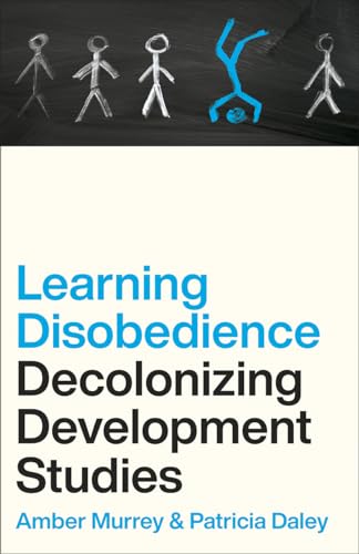 Learning Disobedience: Decolonizing Development Studies view 2