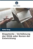 Biopatente - Verhöhnung der Ethik oder Kanon der Entwicklung 6205284898 Book Cover