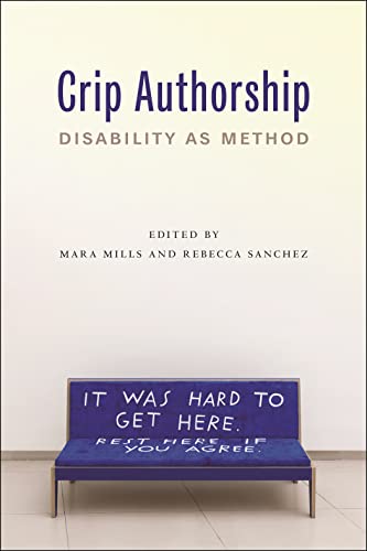 Cover of Crip Authorship: Disability as Method
