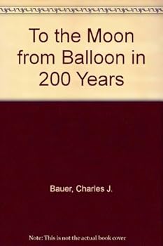 Paperback To the Moon from Balloon in 200 Years Book