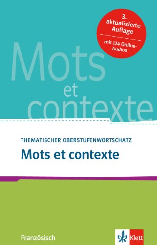 Mots et contexte: Thematischer Oberstufenwortschatz Französisch