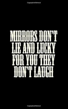 Paperback Mirrors don't lie and Lucky for you they don't laugh: Small internet password book logbook Journal 120 Pages of 5*8 inches for password keeper organizer with secret questions Book