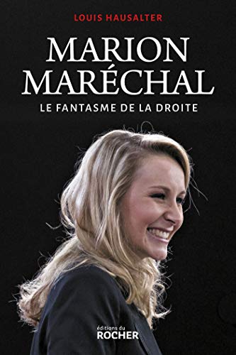 Marion Maréchal: Le fantasme de la droite Livre PDF Gratuit