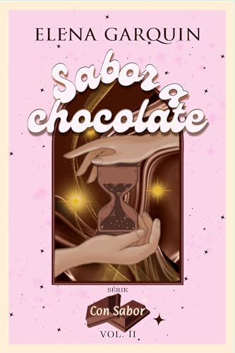 SABOR A CHOCOLATE (SERIE CON SABOR, 2) NOVELA ROMÁNTICA CONTEMPORÁNEA