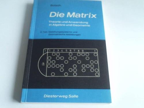 Die Matrix. 2. Teil: Gleichungssysteme und Geometrische Abbildungen.