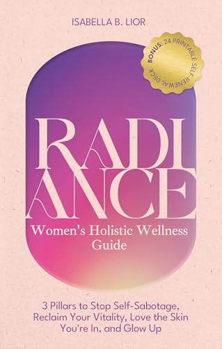 Radiance: Women’s Holistic Wellness Guide
