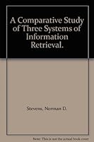 A Comparative Study of Three Systems of Information Retrieval. B000L34B7O Book Cover