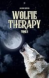 Wolfie Therapy: Tome 1 (French Edition)