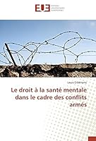 Le Droit a la Santa(c) Mentale Dans Le Cadre Des Conflits Arma(c)S 3841671357 Book Cover