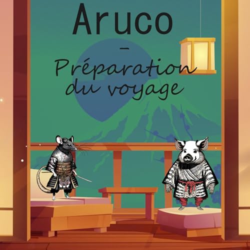 Couverture de #18 Aruco - pr&eacute;paration du voyage