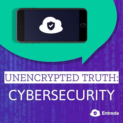 Couverture de Unencrypted Truth: Cybersecurity