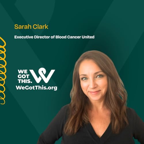 Blood Cancer Support, Financial Help & Patient Resources with Sarah Clark of Blood Cancer United