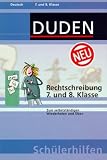 Duden Schülerhilfen, Rechtschreibung, 7. und 8. Klasse: Zum selbstständigen Wiederholen und Üben
