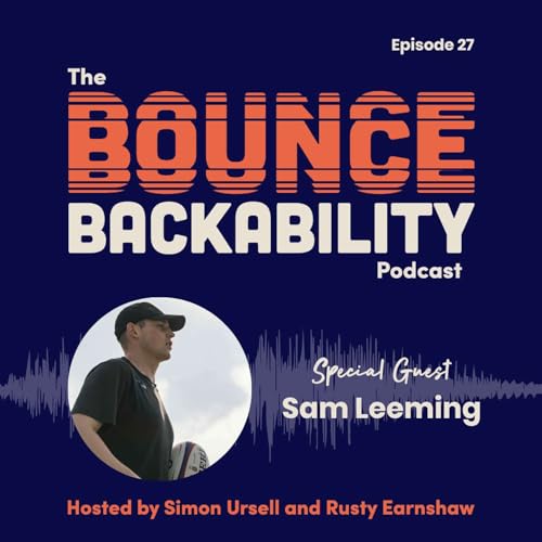 From Setback to Strength: Sam Leeming on Resilience, Recovery & Reinvention | Episode 27