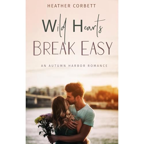 Wild Hearts Break Easy Audiolibro Por Heather Corbett arte de portada