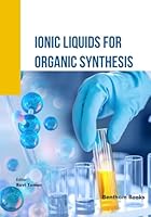 Ionic Liquids for Organic Synthesis 9815313436 Book Cover