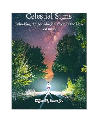 Celestial Signs: Unlocking the Astrological Code in the New Testament