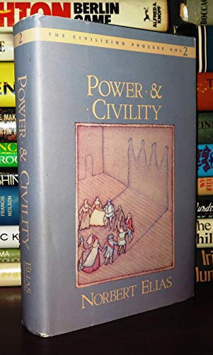 Power & Civility (The Civilizing Process, Vol. 2)