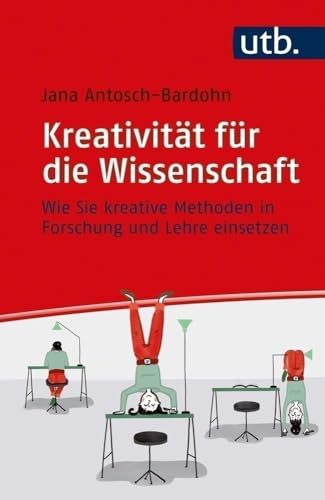 Kreativität für die Wissenschaft: Wie Sie kreative Methoden in Forschung und Lehre einsetzen
