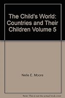 The Child's World: Countries and Their Children Volume 5 B001CL8HGA Book Cover