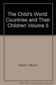 The Child's World: Countries and Their Children Volume 5