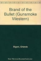 Brand of the Bullet B00302Z4T2 Book Cover