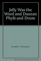 Jelly Was The Word, And, Duncan Phyfe And Drum 078802048X Book Cover