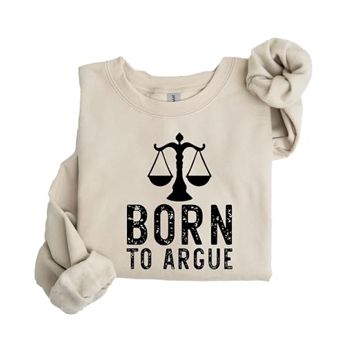 Born to Argue Sweatshirt, Funny Lawyer Pullover, Cozy Law Student Crewneck Sweater, Cute Legal Humor Top, Casual Graphic Outfit, Gift for Attorneys and Debate Lovers Sand