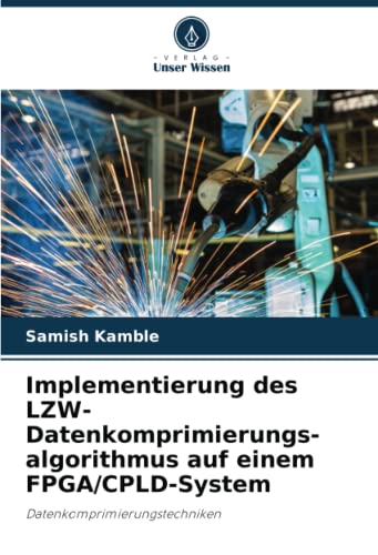 Implementierung des LZW-Datenkomprimierungs- algorithmus auf einem FPGA/CPLD-System: Datenkomprimierungstechniken