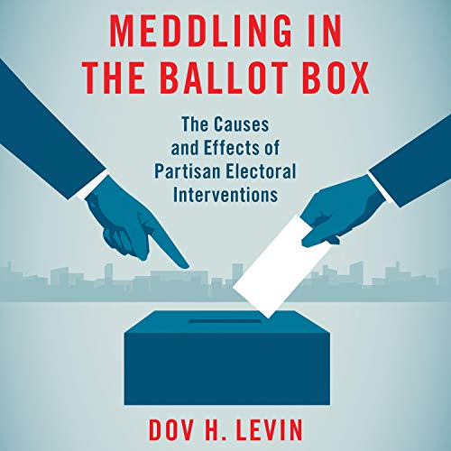 Meddling in the Ballot Box by Dov H. Levin episode artwork