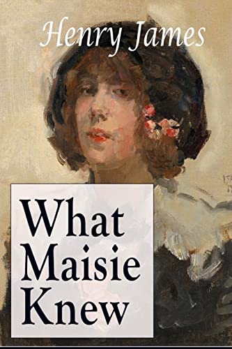 What Maisie Knew 1515112241 Book Cover