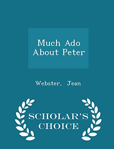 Much ADO about Peter - Scholar's Choice Edition 1296304116 Book Cover