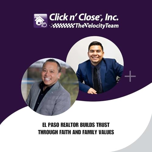El Paso Realtor Builds Trust Through Faith and Family Values cover art