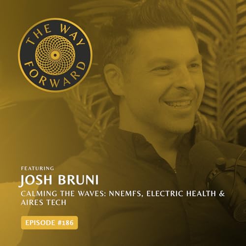 Ep 186: Calming the Waves: nnEMFs, Electric Health & Aires Tech with Josh Bruni