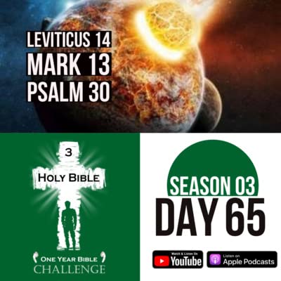 Day 65: Rules for skin disease and for mildew in the home | Jesus foretells a terrifying, yet glorious future