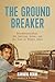 The Groundbreaker: Entrepreneurship, the American Dream, and the Rise of Modern India