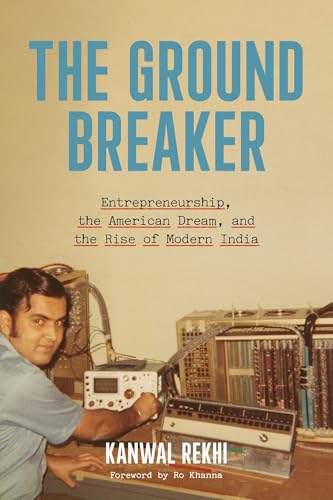 The Groundbreaker: Entrepreneurship, the American Dream, and the Rise of Modern India - image 1