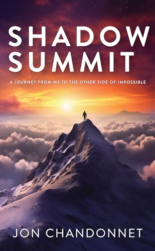 Shadow Summit: A Journey from MS to the Other Side of Impossible