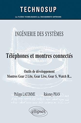 Ingénierie des Systèmes Téléphones et Montres Connectés Outils de Développement Montres Gear 2 Lite Gear Live Gear S Watch R....