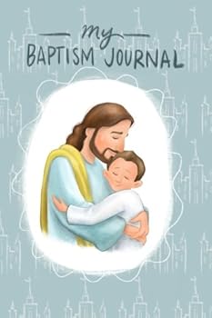 Paperback My Baptism Journal: (Softcover 140 page 6 by 9 Journal)LDS notebook with Christ Book
