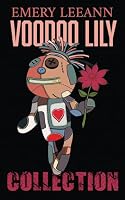 VooDoo Lily Collectiom (The VooDoo Lily Series) B0D5QGYJ1M Book Cover