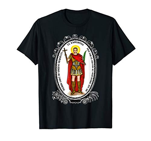 St Expeditus Expedite Us Patron Saint of Urgent Requests T-Shirt