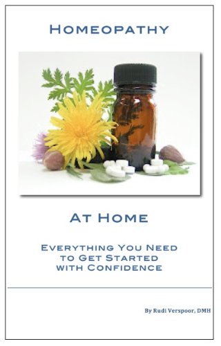 Homeopathy at Home: Everything You Need to Get Started with Confidence (Health at Home Book 1)