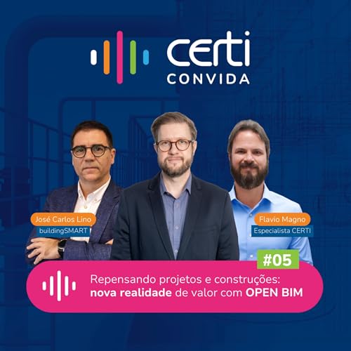 Repensando projetos e constru&ccedil;&otilde;es: nova realidade de valor com OPEN BIM | CERTI Convida