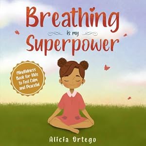 Breathing is My Superpower: Mindful...