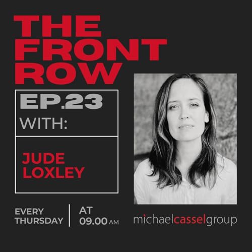 Episode 23: The Front Row with Jude Loxley Titelbild