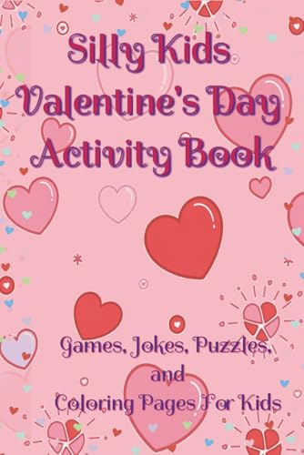 Silly Kids Valentine's Day Activity Book: Games, Jokes, Puzzles, and Coloring Pages for Kids (Silly Kids Holiday Activity Series) image 2