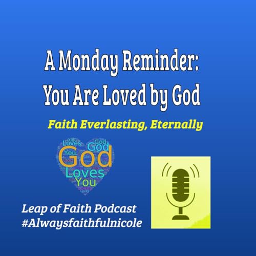 Episode 94: ❤️ A Monday Reminder: You Are Loved by God 🙏