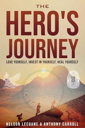 The Hero'S Journey: Love Yourself, Invest In Yourself, Heal Yourself (The Hero'S Journey For Self Healing & Personal Growth)